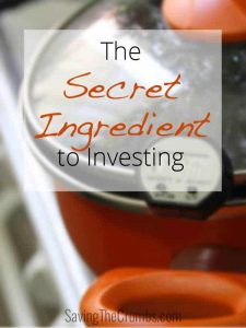 Secret Ingredient to Investing