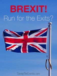 BREXIT! Run for the Exits?