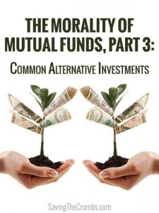 The Morality of Mutual Funds, Part 3: Common Alternative Investments