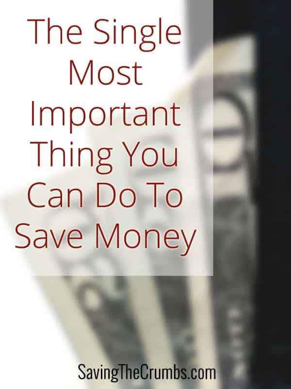 The Single Most Important Thing You Can Do to Save Money