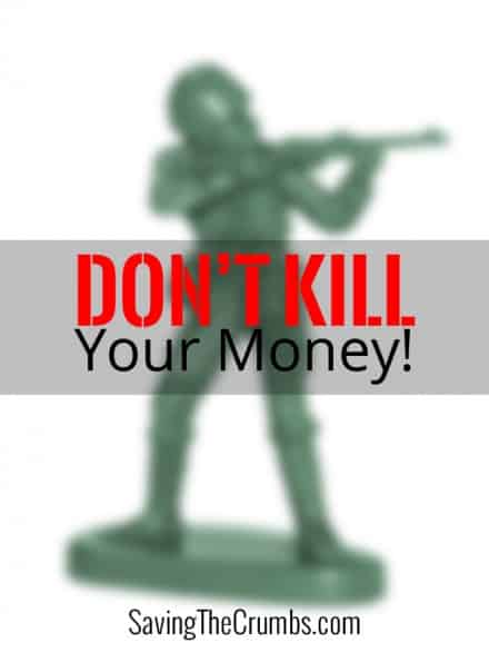 Don’t Kill Your Money!