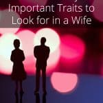 6 Financially Important Traits to Look for in a Wife