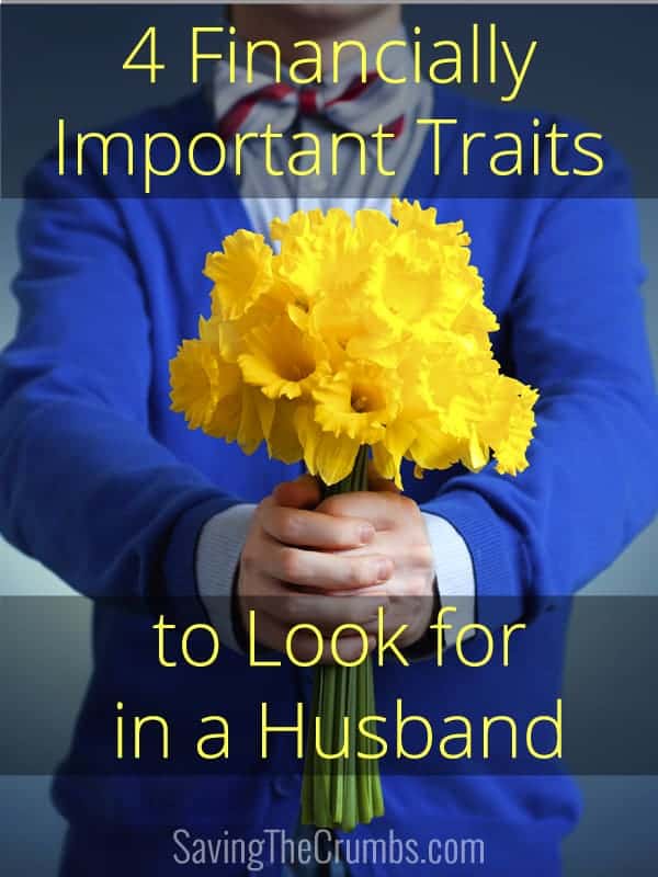 4 Financially Important Traits to Look for in a Husband
