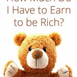 How Much Do I Have to Earn to Be Rich?