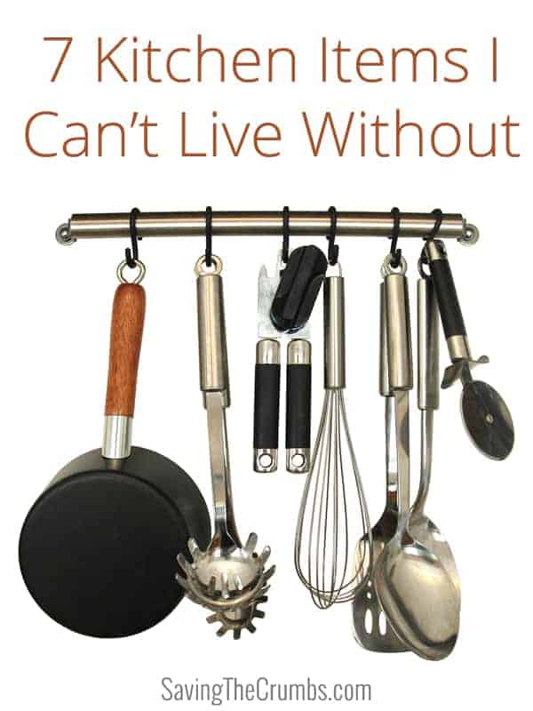 7 Kitchen Items I Can’t Live Without