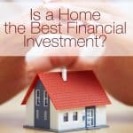 Is a Home the Best Financial Investment?