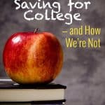 How We’re Saving for College—and How We’re Not