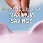 How to Budget for Maximum Savings