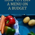 How to Plan a Menu On a Budget