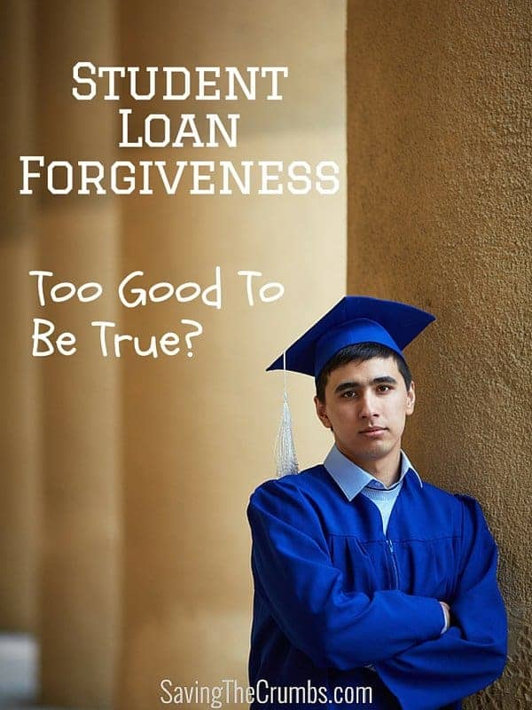 Student Loan Forgiveness: Too Good To Be True?