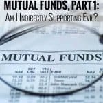 The Morality of Mutual Funds, Part 1: Am I Indirectly Supporting Evil?